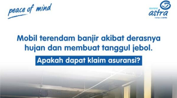 Apakah Mobil yang Terendam Banjir Dapat Klaim Asuransi? Yuk disimak